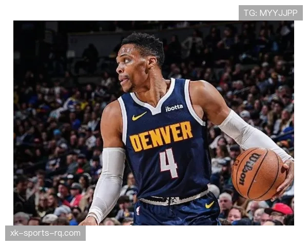 威斯布鲁克连续多场突破得分效率提升显著，带动球队攻防转换节奏加快